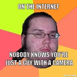 $butthurt-dweller-meme-generator-on-the-internet-nobody-knows-you-re-just-a-guy-with-a-camera...webp $butthurt-dweller-meme-generator-on-the-internet-nobody-knows-you-re-just-a-guy-with-a-camera...webp
