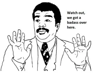 $310px-Watch-out-we-got-a-badass-over-here-meme.webp