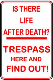 life-after-death-trespassing-sign.gif