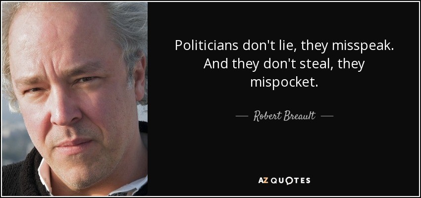 quote-politicians-don-t-lie-they-misspeak-and-they-don-t-steal-they-mispocket-robert-breault-103-22-92.jpg